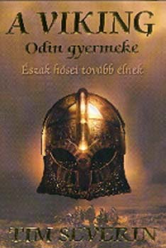 A viking - Odin gyermeke - Tim Severin