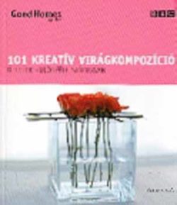 101 kreatív virágkompozíció - Julie Savill