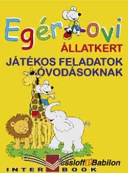 Egér-ovi - Állatkert - Játékos feladatok óvodásoknak - Tessloff és Babilon Kiadó
