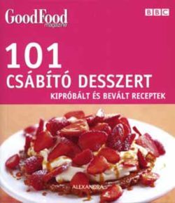 101 csábító desszert - Kipróbált és bevált receptek - Angela Nilsen