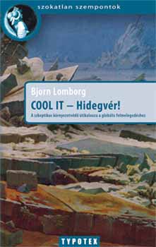 Cool it - Hidegvér! - Bjorn Lomborg