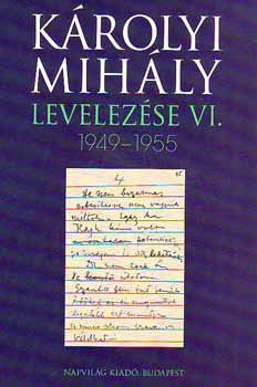 Károlyi Mihály levelezése VI. 1949-1955 - Károlyi Mihály