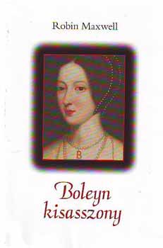 Boleyn kisasszony - Robin Maxwell