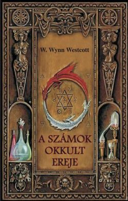 A számok okkult ereje - W. Wynn Westcott