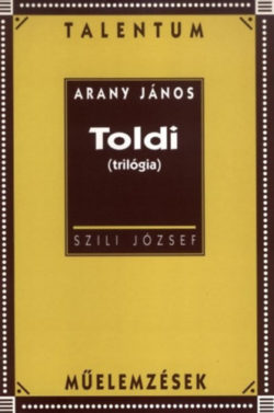 Arany János: Toldi (trilógia)  - Talentum műelemzések - Szili József