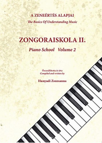 A zeneértés alapjai - Zongoraiskola II. - Hunyadi Zsuzsanna