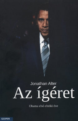 Az ígéret - Obama első elnöki éve - Jonathan Alter