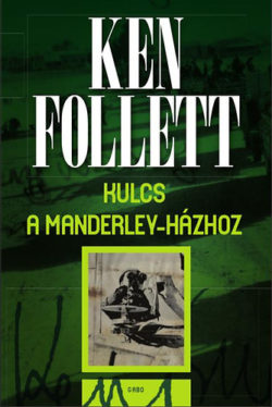 Kulcs a Manderley-házhoz - Ken Follett