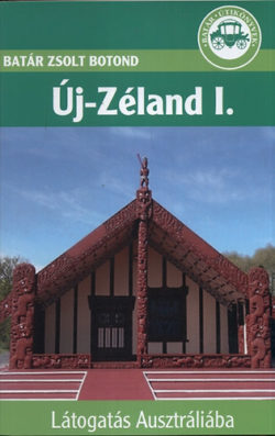 Új-Zéland I. - Látogatás Ausztráliába - Batár Zsolt Botond