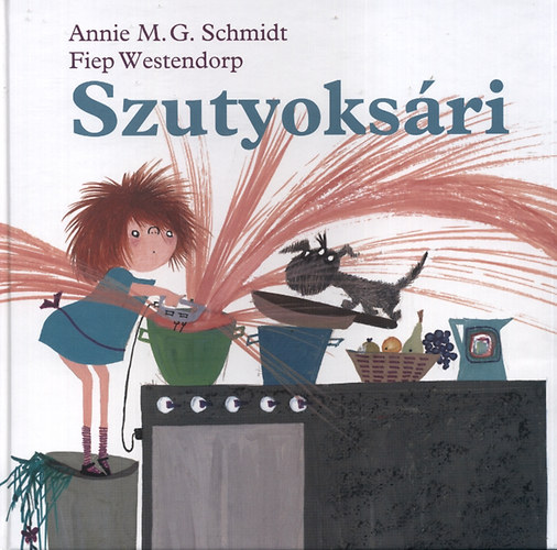 Szutyoksári - Fiep Westendorp; Annie M. G. Schmidt