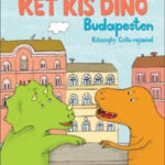 Két kis dinó Budapesten - Berg Judit