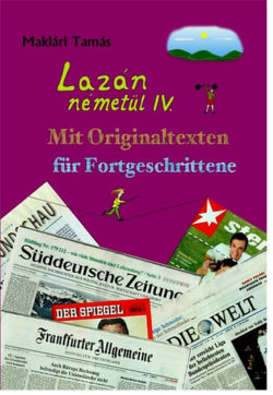 Lazán németül IV. - Mit Originaltexten für Fortgeschrittene - Maklári Tamás