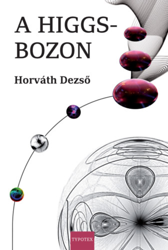 A Higgs-bozon - Horváth Dezső