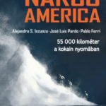 Narcoamerica - 55 000 kilométer a kokain nyomában - José Luis Pardo