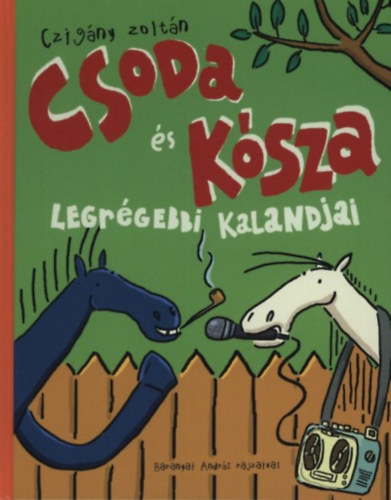 Csoda és Kósza legrégebbi kalandjai - Czigány Zoltán