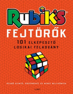 Rubik-fejtörők - 101 elképesztő logikai feladvány -