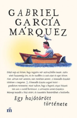 Egy hajótörött története - Gabriel García Márquez