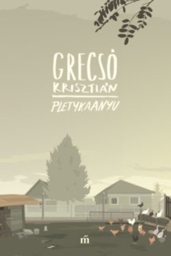 Pletykaanyu - Grecsó Krisztián