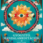 Gyógyító Mandalameditációk - 30 gyógyító mandala a testi-lelki egészségért - Mike Annesley
