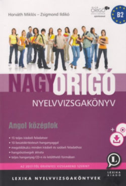Nagy Origó nyelvvizsgakönyv - Angol középfok - CD melléklettel - Horváth Miklós