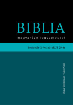 Biblia magyarázó jegyzetekkel - Revideált új fordítás (RÚF 2014) -