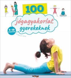 100 jógagyakorlat gyerekeknek - Shobana R. Vinay