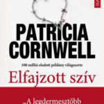 Elfajzott szív - Scarpetta-regény - Patrica Cornwell