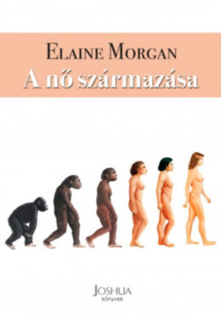 A nő származása - Elaine Morgan
