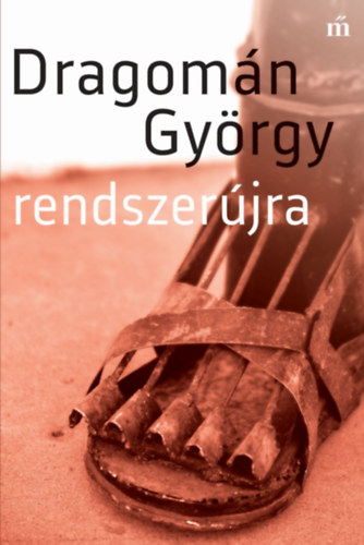 Rendszerújra - Dragomán György