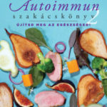 Autoimmun szakácskönyv 2. - Újítsd meg az egészségedet! - Mezei Elmira