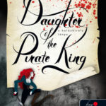 Daughter of the Pirate King - A kalózkirály lánya - A kalózkirály lánya 1. - Tricia Levenseller