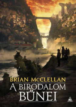 A birodalom bűnei - A vér és lőpor istenei 1. - Brian McClellan