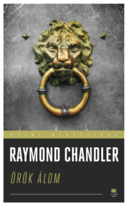 Örök álom - Raymond Chandler