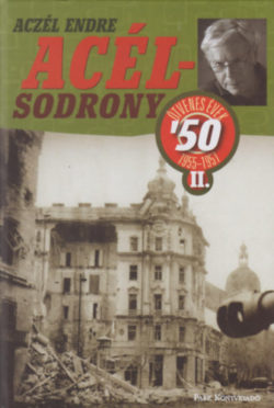 Acélsodrony 50 II. - Ötvenes évek 1955-1957 - Aczél Endre