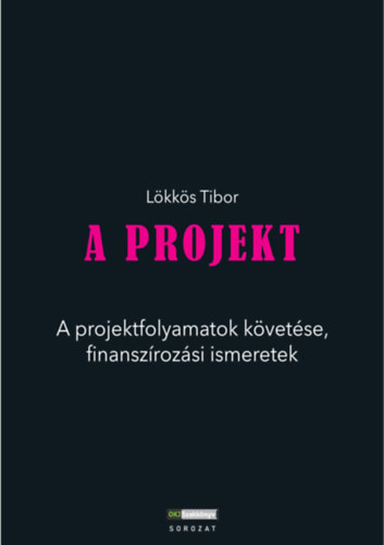 A Projekt - A projektfolyamatok követése
