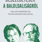 Beszélgetések a baloldaliságról - Heller Ágnessel és Tamás Gáspár Miklóssal - Révai Gábor