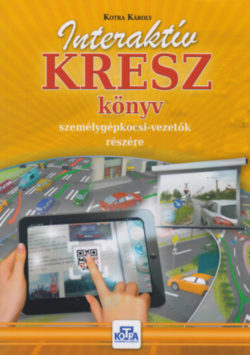 Interaktív KRESZ könyv személygépkocsi-vezetők részére - Kotra Károly