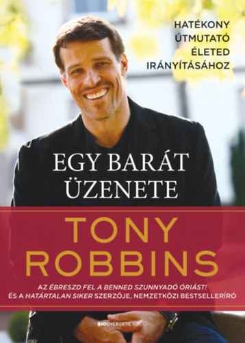 Egy barát üzenete - Hatékony útmutató életed irányításához - Tony Robbins