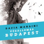 Végállomás Budapest - Dacia Maraini