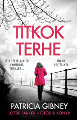 Titkok terhe - Lottie Parker 5. - Patricia Gibney