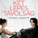 Két lépés távolság (Filmes kiadás) - Rachael Lippincott
