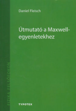 Útmutató a Maxwell-egyenletekhez - Daniel Fleisch