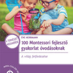 100 Montessori fejlesztő gyakorlat óvodásoknak - Éve Herrmann