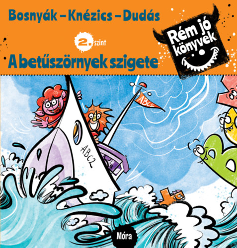 A betűszörnyek szigete - Rém jó könyvek 2. szint - Bosnyák Viktória