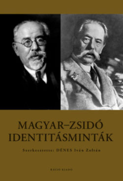 Magyar-zsidó identitásminták - Dénes Iván Zoltán