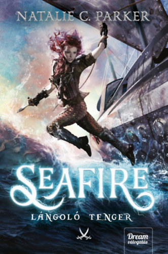 Seafire - Lángoló tenger - Natalie C. Parker