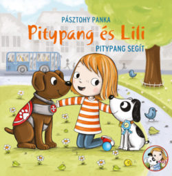 Pitypang segít - Pitypang és Lili - Pásztohy Panka