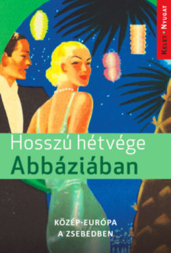 Hosszú hétvége Abbáziában - Közép-Európa a zsebedben - Farkas Zoltán