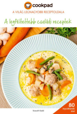 A legféltettebb családi receptek - Cookpad -