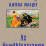 Az üvegkisasszony és más elbeszélések - Kaffka Margit